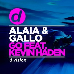 Alaia & Gallo Feat. Kevin Haden - Go (SC Preview)