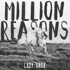 Lady Gaga - Million Reasons