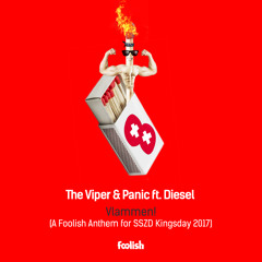 The Viper & Panic - Vlammen!  feat. Diesel (A Foolish Anthem For SSZD Kingsday 2017)