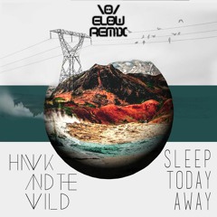 Sleep Today Away (ELOW Remix)
