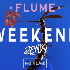 Flume - Weekend Feat. Moses Sumney (Nø NAME Remix) [FREEDOWNLOAD]