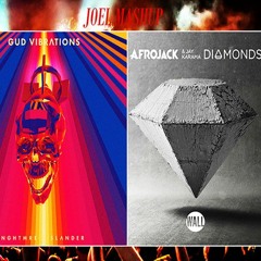NGHTMRE & SLANDER - Gud Vibrations Vs Afrojack & Jay Karama – Diamonds ( Joel  Mashup)