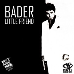 Bader - Little Friend (VERSION 1)(FREE DOWNLOAD)