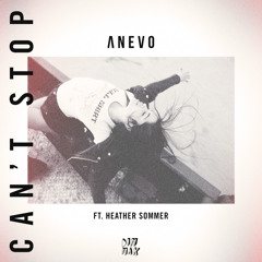 Anevo - Can't Stop (feat. Heather Sommer)