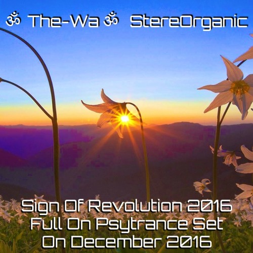 ૐ Sign Of Revolution 2016 ૐ - Full On Psytrance Set on December, 2016