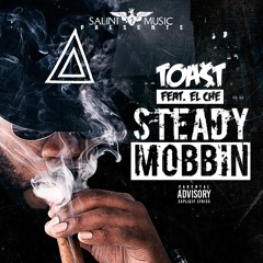 Steady Mobbin - Toa$T ft. El Che - SALINI MUSIC