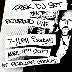 T-Rek DJ set recorded live at Revolver 09.04.2017