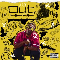 JAX - Out Here Prod by Angelo Bombay