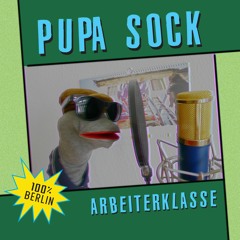 Pupa Sock - Arbeiterklasse (prod. High Smile Hifi) #FreeDownload
