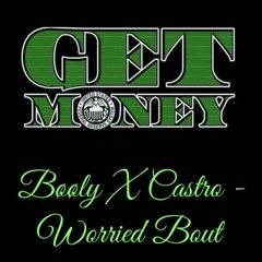 Bøøly X Castro - Worried Bout