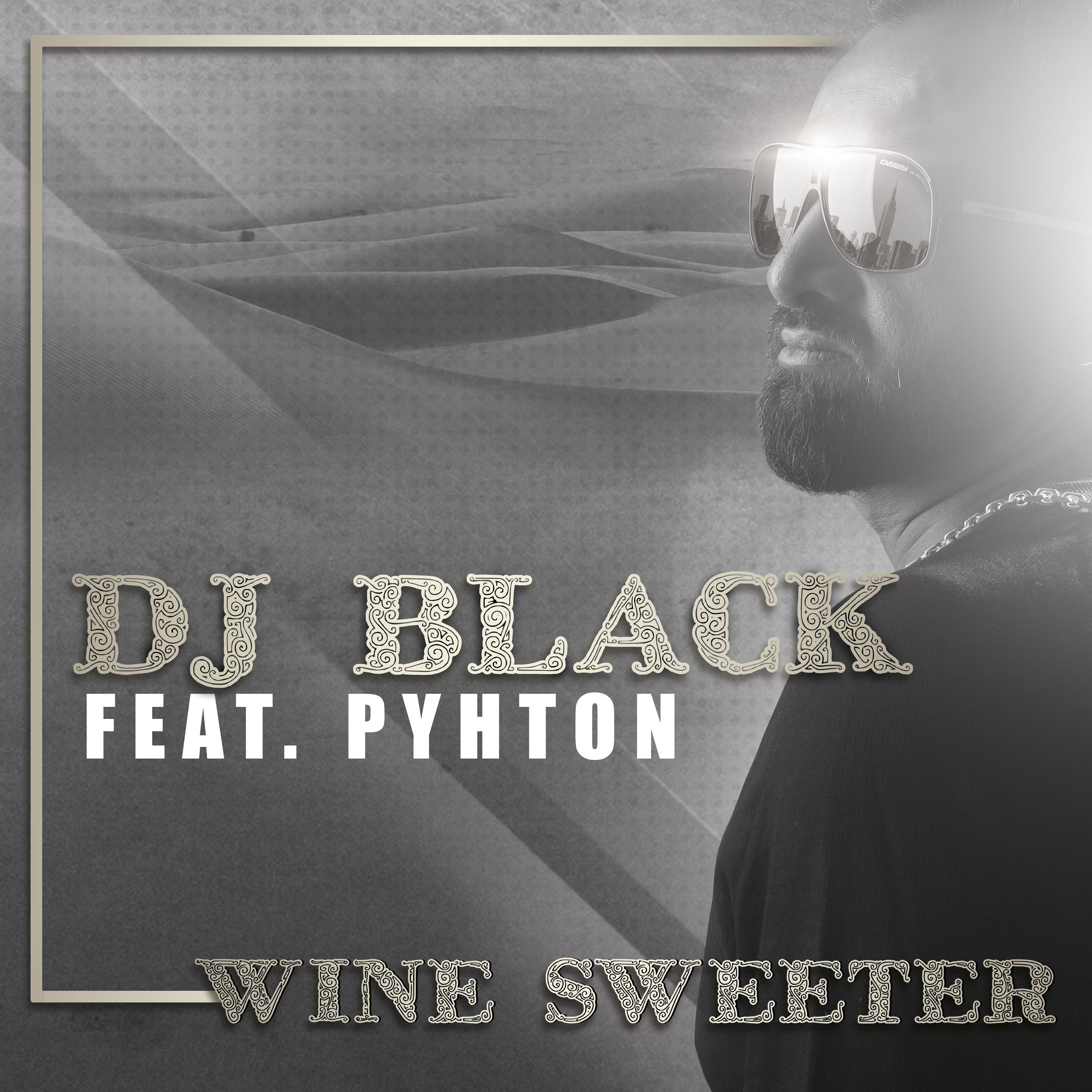 DJ Black feat. Pyhton - Wine Sweeter episode artwork