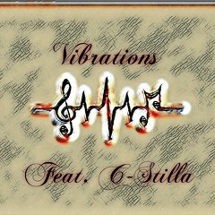 Vibrations (feat. C-Stilla)(Prod. Mike Mo Beats)
