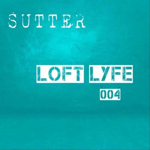 Sutter - Loft Lyfe - 004