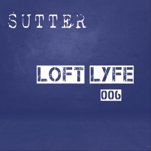 Sutter - Loft Lyfe - 006