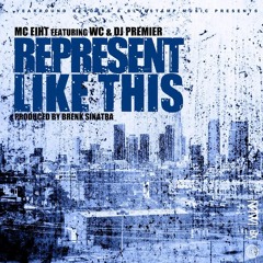 MC Eiht feat. WC & DJ Premier 'Represent Like This' (Produced by Brenk Sinatra)