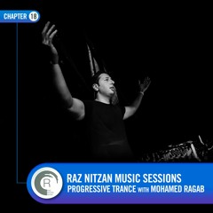 Raz Nitzan Music: Mohamed Ragab - Progressive Trance Sessions (Chapter 18) **FREE DOWNLOAD**