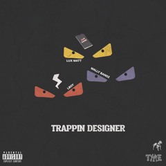 Trappin Designer - L Boy Ft. Mally Bandz & Lux Matt