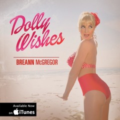 Breann McGregor - Dolly Wishes Club Remix