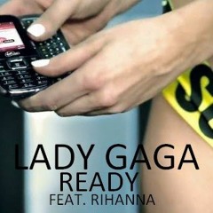 Rihanna Feat. Lady GaGa - Ready
