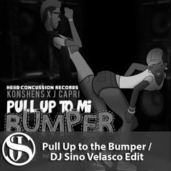KONSHENS X J CAPRI - Pull Up To Mi Bumper (DJ Sino Velasco Edit)