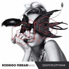 Deeperceptions Podcast #050 - Rodrigo Ferrari [BRA]