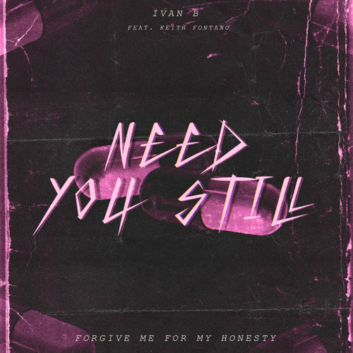 Ivan B - Need You Still (feat. Keith Fontano)