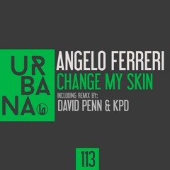 Change My Skin // URBANA RECORDINGS