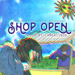 Shop Open (Hosted By Dj Busta Ft. Brandon Prod. By LameassBud)