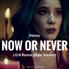 Halsey - Now or Never (Male Version)