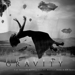 Cat Dealers & Evokings Feat. Magga - Gravity (Aholics & ZOV Remix)