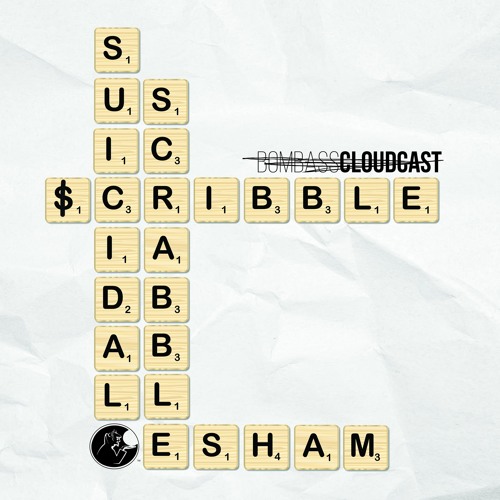 Bombass Cloudcast: Suicidal $cribble Scrabble Edition