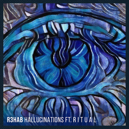 R3hab - Hallucinations (feat. R I T U A L)