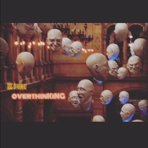 overthinKING (Produced By SOS DYNAMIKZ)