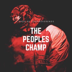 THE PEOPLES CHAMP (PROD. BY LOOP REVERENDS)