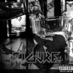 Figure- Nas Essa (Prod. Nas Essa, Justin Dow)