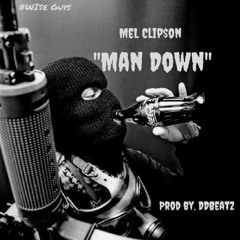 Mel Clipson - Man Down (prod. DD beat)