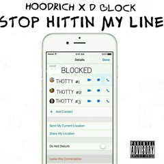 HoodRich X DBLOCK- STOP HITTIN MY LINE