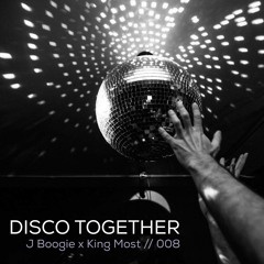 J Boogie x King Most // Disco Together 008