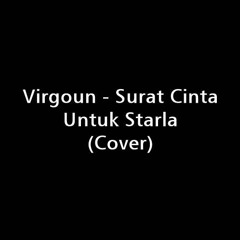 Virgoun - Surat Cinta Untuk Starla (Cover)