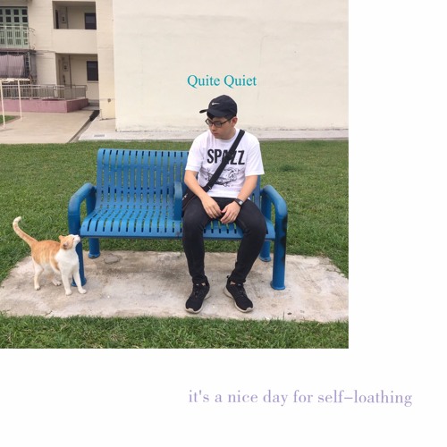 Quite Quiet - It's A Nice Day For Self-Loathing