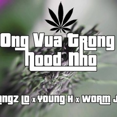 Ông Vua Trong Hood Nhỏ - Lăngz LD ft Young H n WormJB