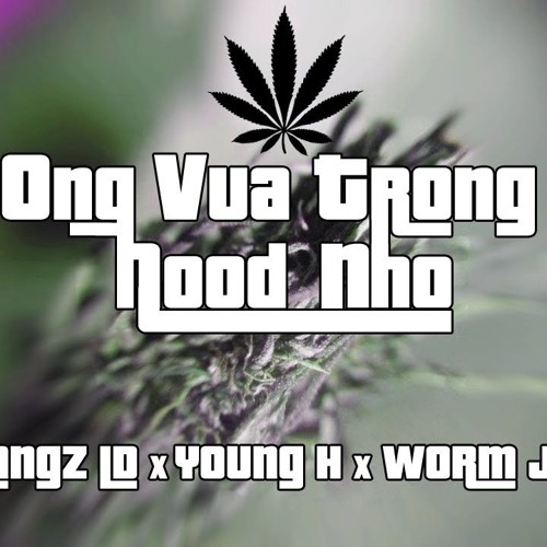 Ông Vua Trong Hood Nhỏ - Lăngz LD ft Young H n WormJB