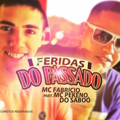 Mc Fabricio Part. Mc Pekeno Do Saboó - Feridas Do Passado - (Dj Wandeko BH)