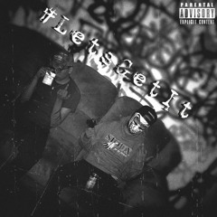 #LetsGetIt Ft. yunglay