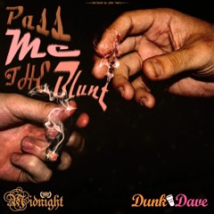 Pass Me The Blunt Ft Dunk Dave(Prod.Lukie Spitta)