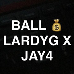 Ball (Lardy Gee x Jay4)
