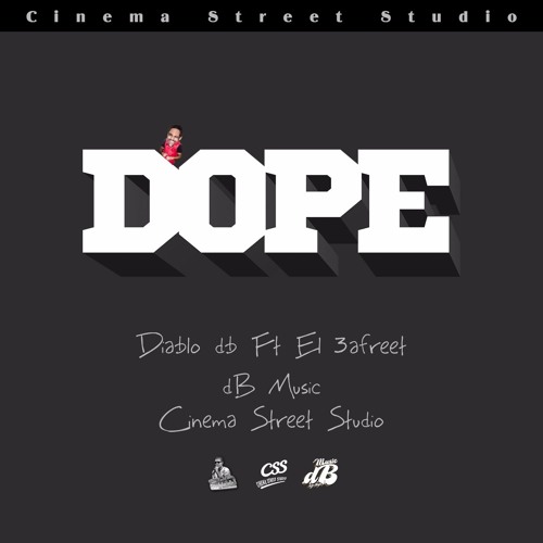 DOPE Ft El 3afreet | Prod By : Diablo db