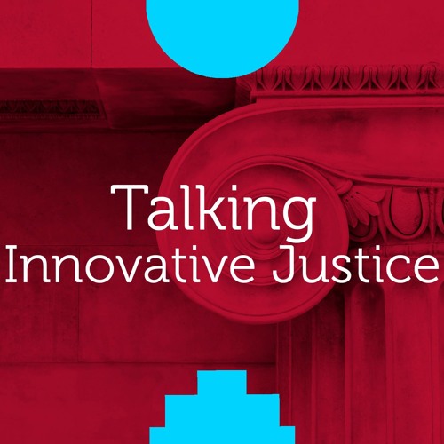Talking Innovative Justice