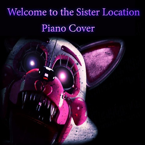 Stream SayMaxWell & MiatriSs - Welcome To The Sister Location [Piano Cover  by Danvol] by Danvol | Listen online for free on SoundCloud