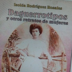 Daguerrotipos y otros retratos de mujeres - Entrada sobre el libro de Isolda Rodríguez Rosales.